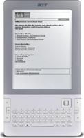 Acer LumiRead 600 WiFi/3G-Edition 15.24cm 600x800 Pixel Display, 16-Grastufen, 128MB RAM, microSD, UMTS, 2GB eMMC (embedded), WLAN b/g, USB2.0, 0.3 Megapixel ISBN-Barcodescanner, 37 Tasten, 6 Funktionstasten, Powe Slide Button, 5 Wege-Navigationstaste, Linux v2.6.28 Kernel